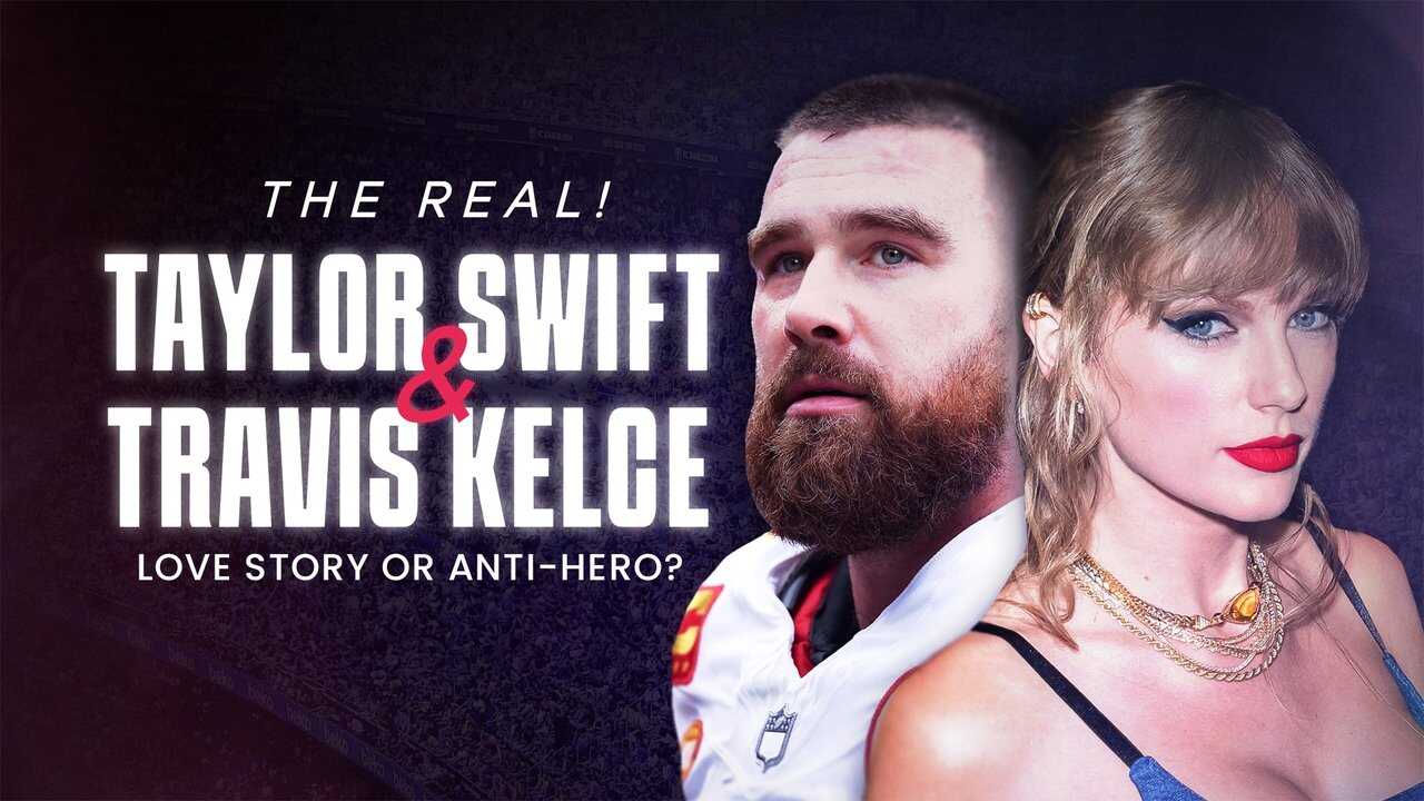 The Real! Taylor Swift and Travis Kelce - Love Story or Anti-Hero? 0