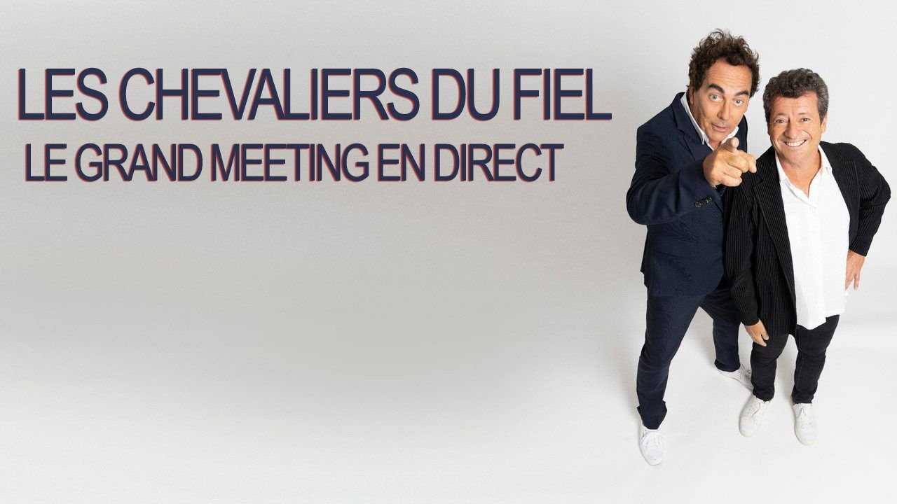 Les Chevaliers du fiel : le grand meeting en direct 0