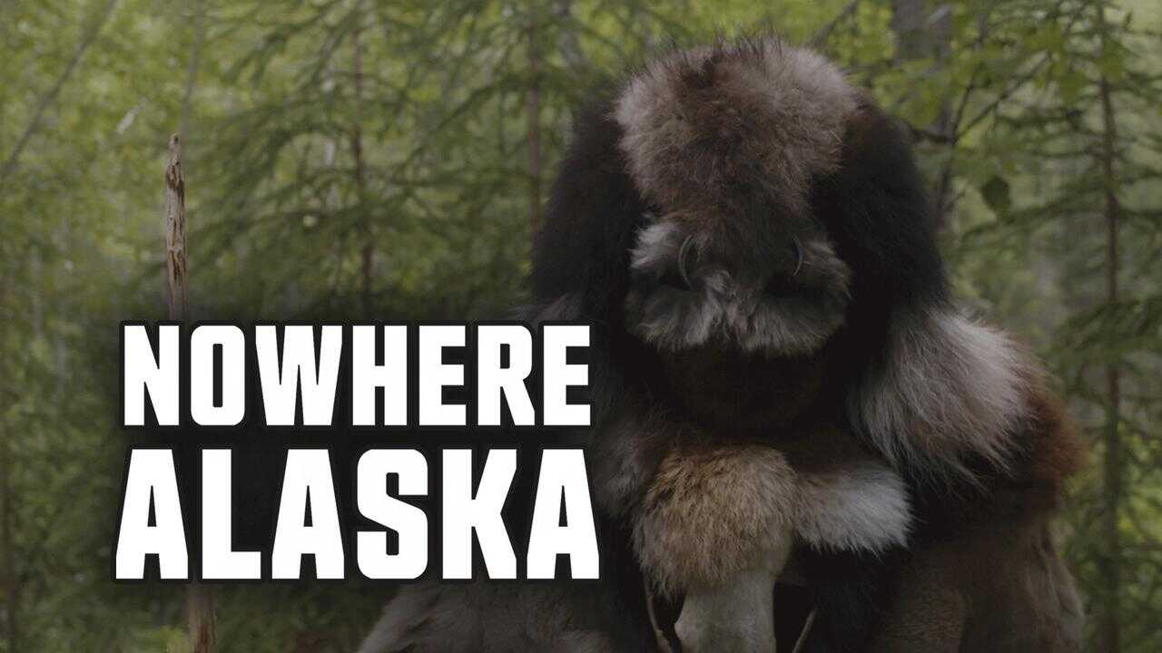 Nowhere Alaska 0