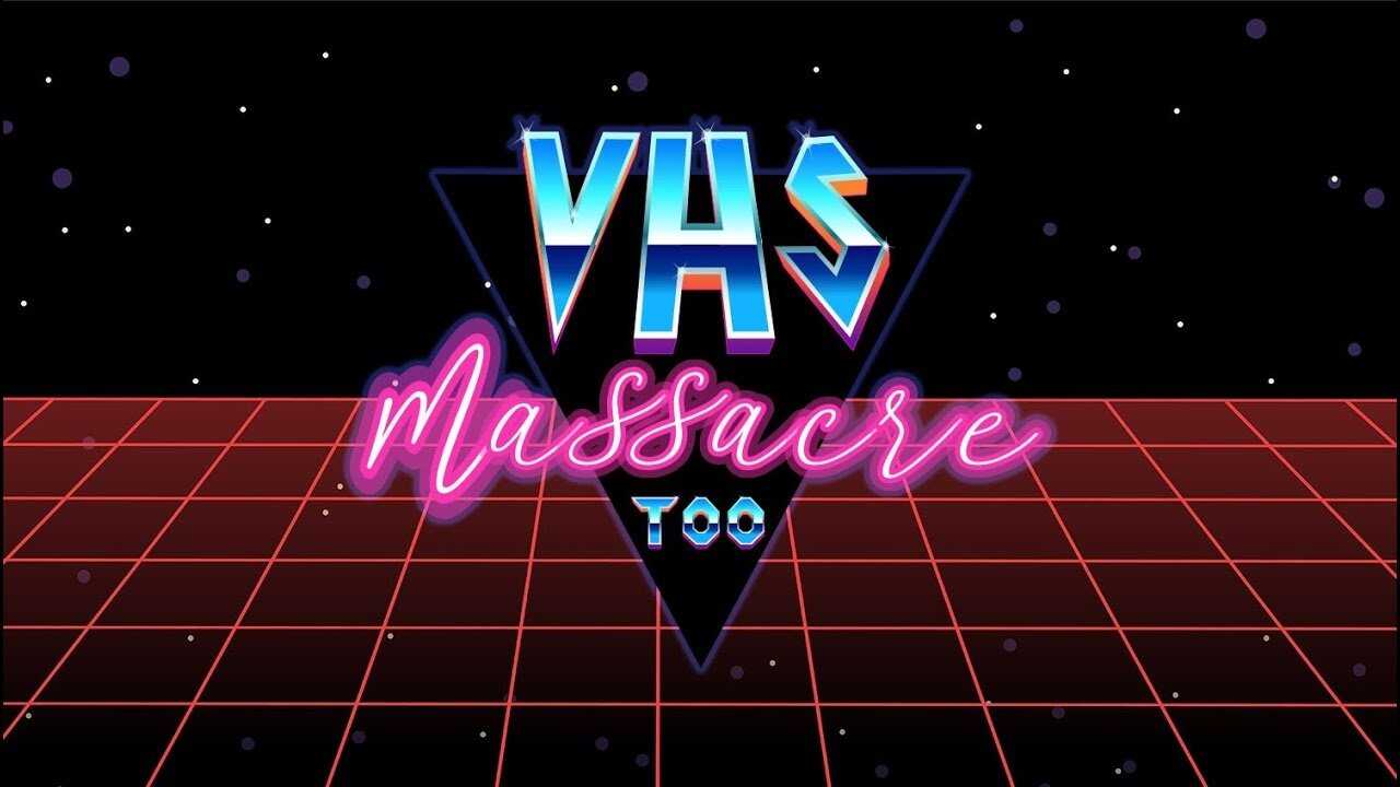 VHS Massacre Too (2020) 0