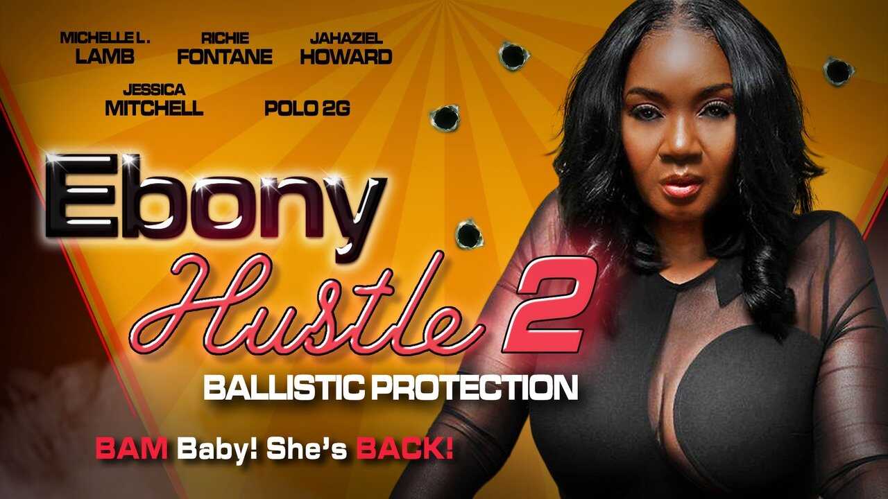 Ebony Hustle 2: Ballistic Protection (2024) 0