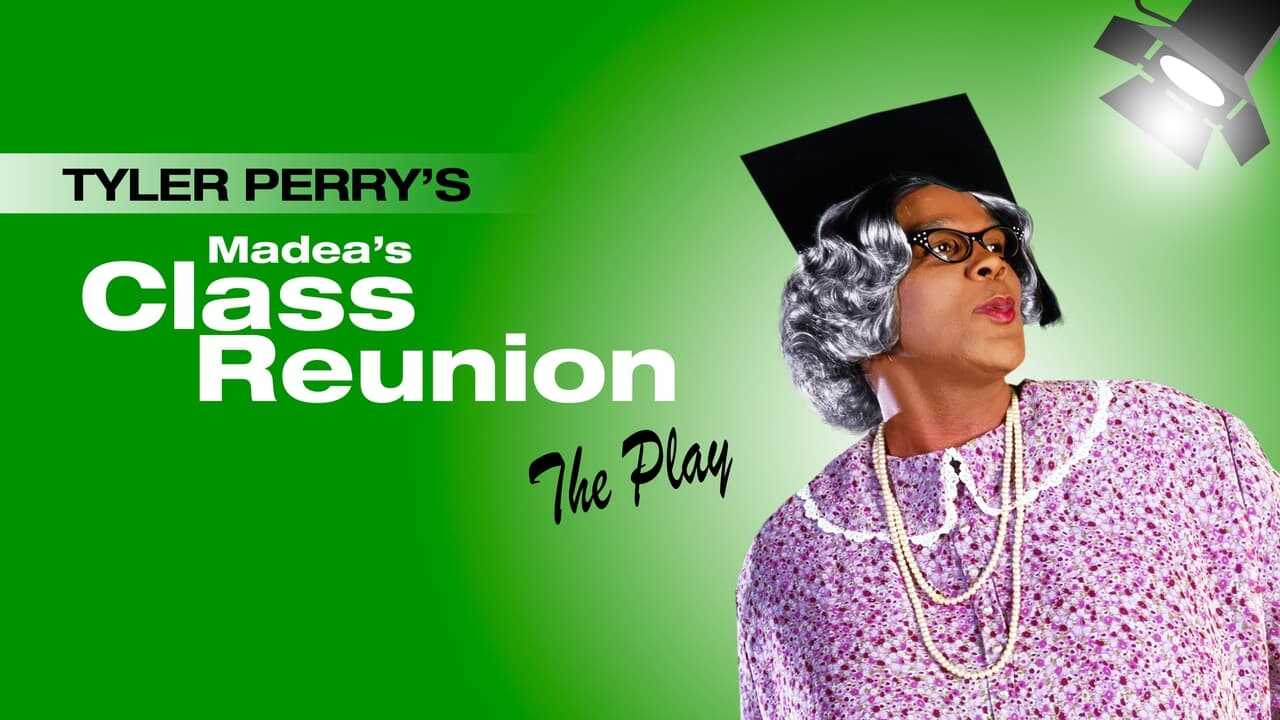 Madea's Class Reunion - The Play 0
