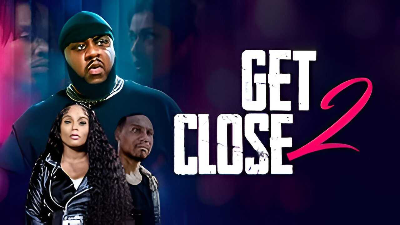 Get Close 2 (2024) 0