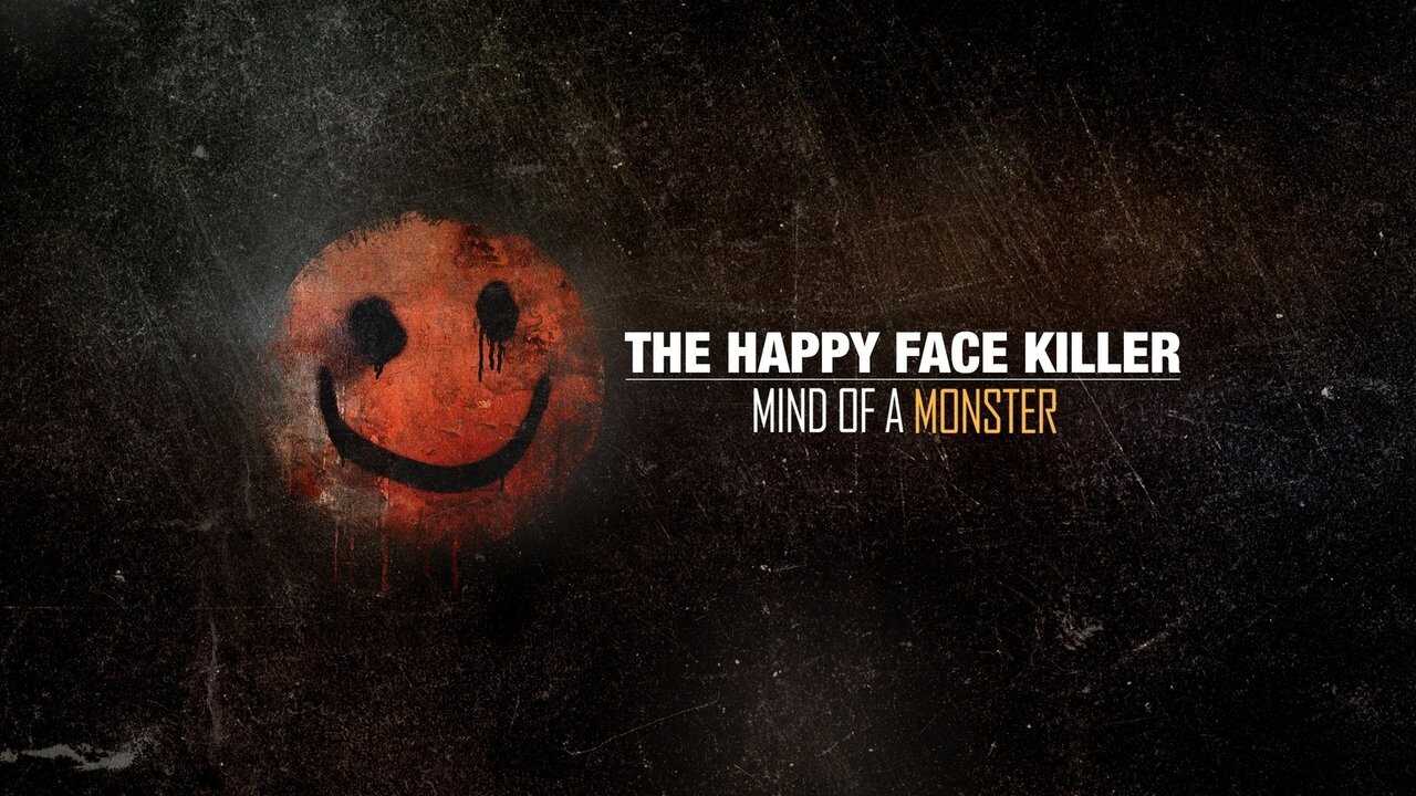 The Happy Face Killer: Mind of a Monster 0