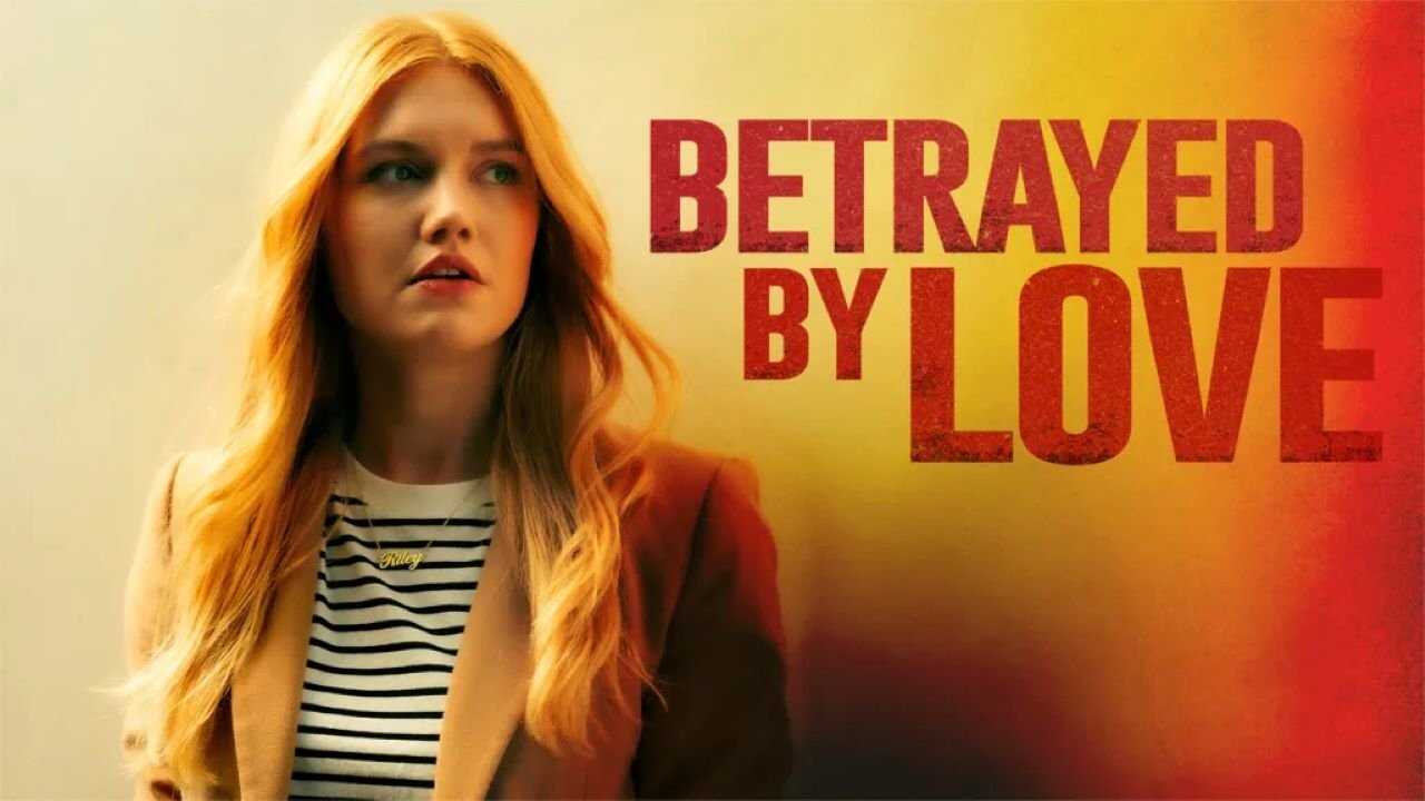 Betrayed by Love (2024) 0