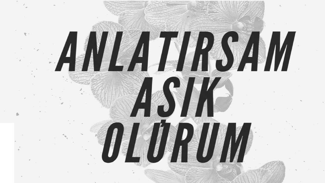 Anlatırsam Aşık Olurum 0